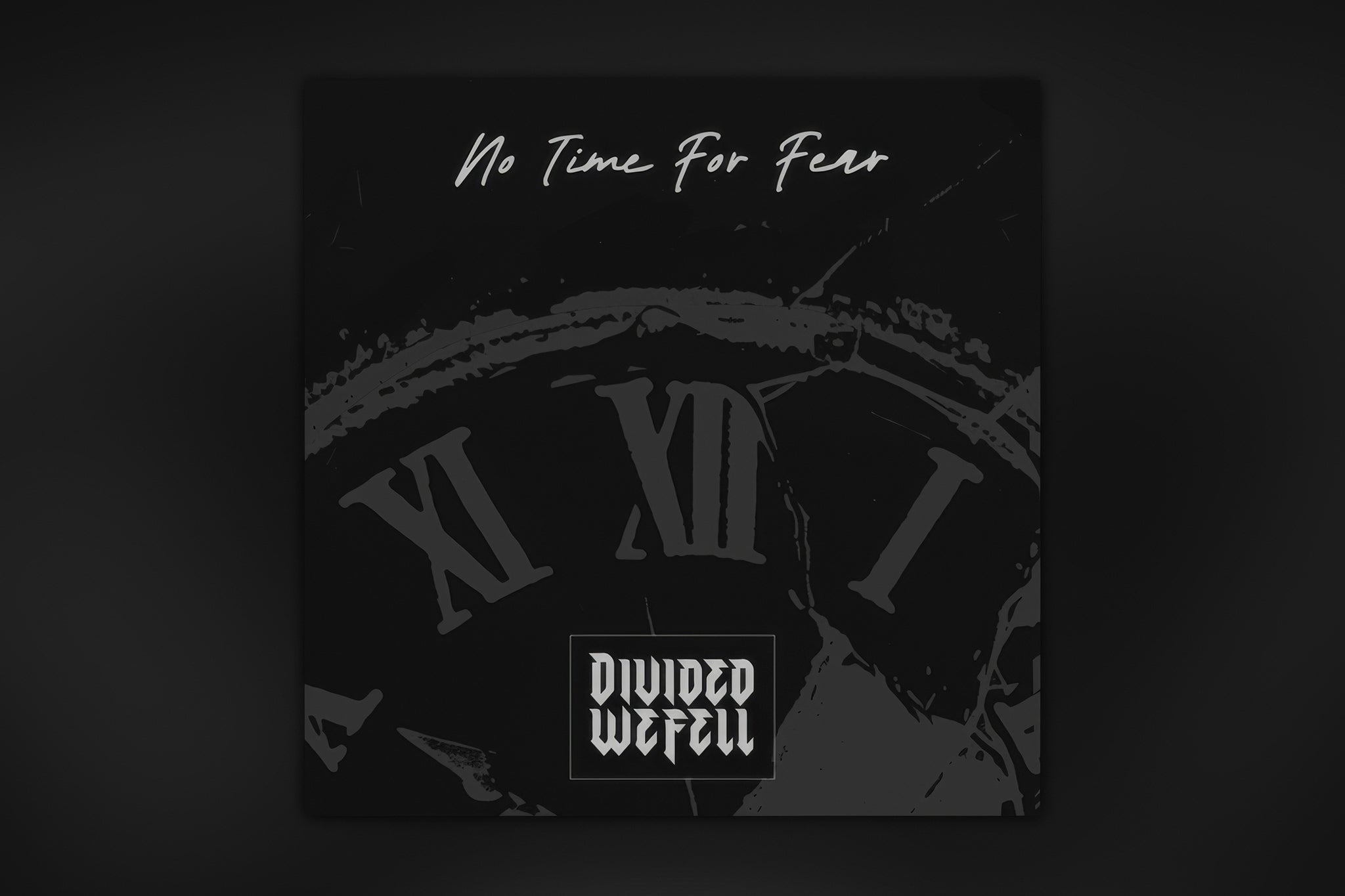 'No Time For Fear' by Divided We Fell