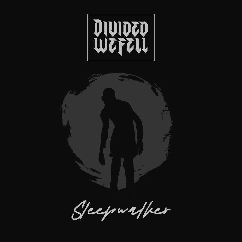 Divided We Fell - Sleepwalker