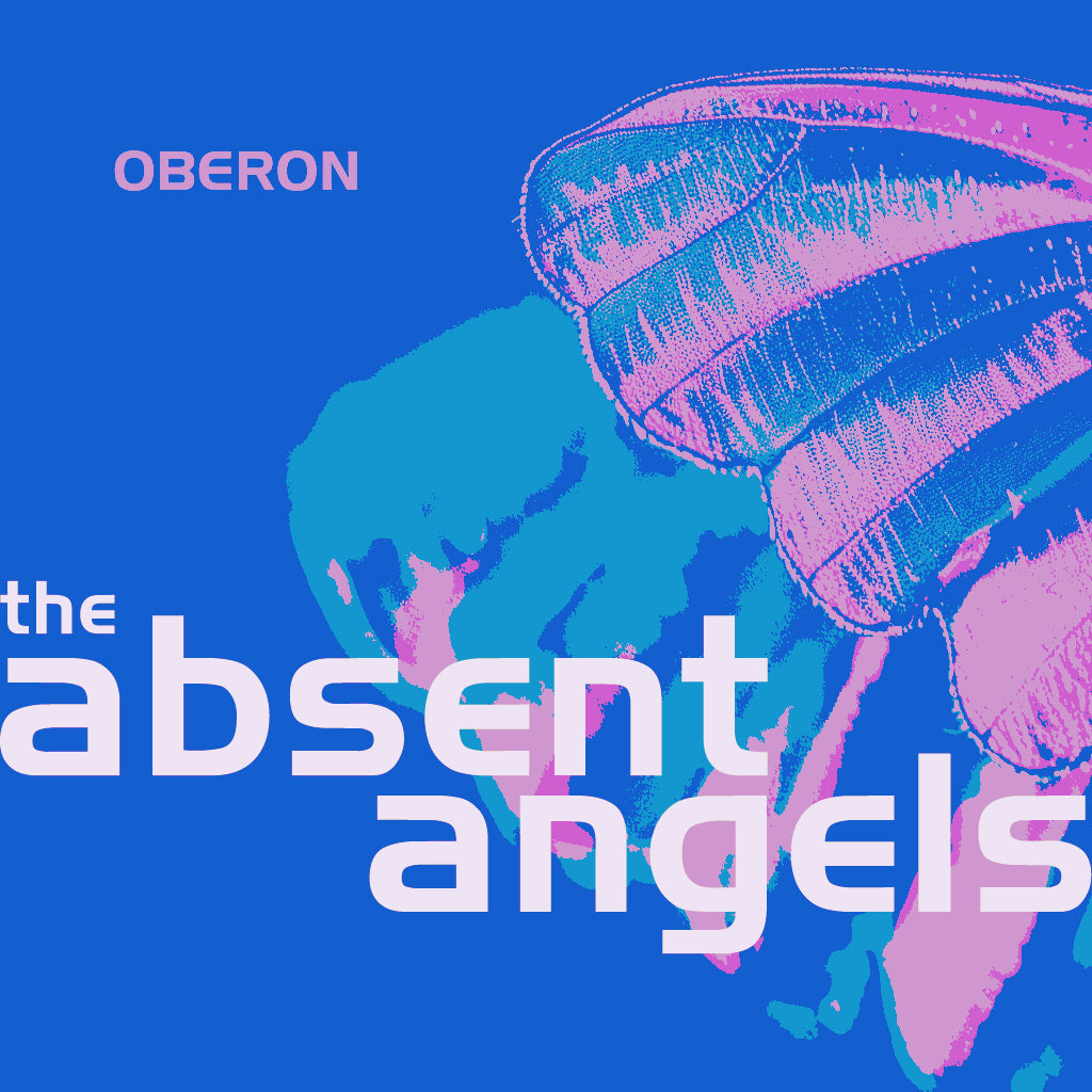 The Absent Angels - Oberon